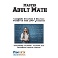 Adult Math Mastery: Complete Tutorials & Practice Workbook with 200+ Questions