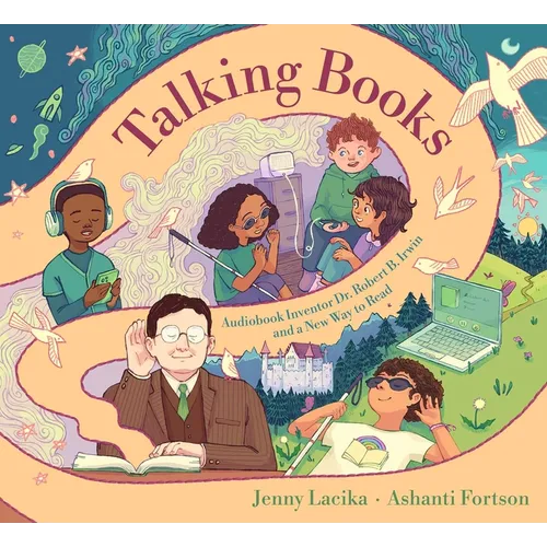 Talking Books: Audiobook Inventor Dr. Robert B. Irwin and a New Way to Read