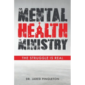 Mental Health Ministry: The Struggle Is Real