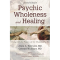 Psychic Wholeness and Healing, Second Edition: Using All the Powers of the Human Psyche