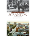 A Brief History of Scranton, Pennsylvania