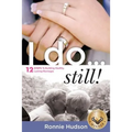 I Do...Still!