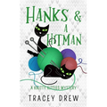 Hanks and a Hitman: (A Humorous & Heart-warming Cozy Mystery)