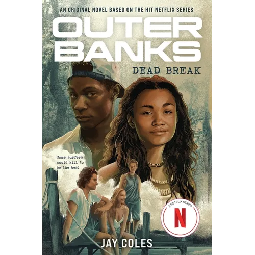 Outer Banks: Dead Break: An Original Novel Based on the Hit Netflix Series