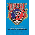 Cornell '77: The Music, the Myth, and the Magnificence of the Grateful Dead's Concert at Barton Hall