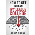 How to Get Into an Ivy League College