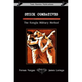 Stick Combatives The Kengla Military Method