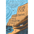 Everything Will Swallow You: From the Sunday Times-Bestselling Author