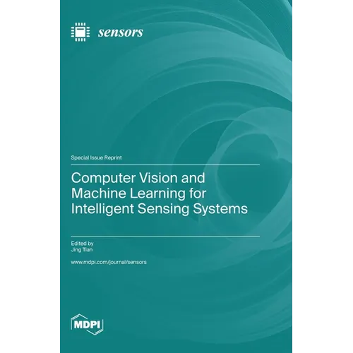 Computer Vision and Machine Learning for Intelligent Sensing Systems