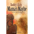 Daddy's Baby, Mama's Maybe: I Am Not My Conception
