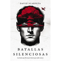 Batallas Silenciosas: Las Luchas Que Llevas Por Dentro Que Nadie Conoce