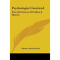 Psychologist Unretired: The Life Pattern Of Lillien J. Martin