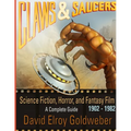 Claws & Saucers: Science Fiction, Horror, and Fantasy Film 1902-1982: A Complete Guide