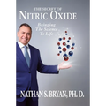 The Secret of Nitric Oxide-Bringing The Science To Life
