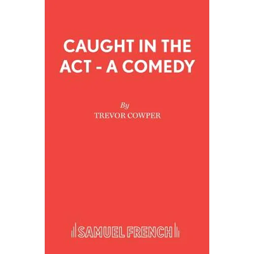 Caught in the Act - A Comedy