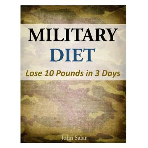 Military Diet - Lose 10 Pounds in 3 Days