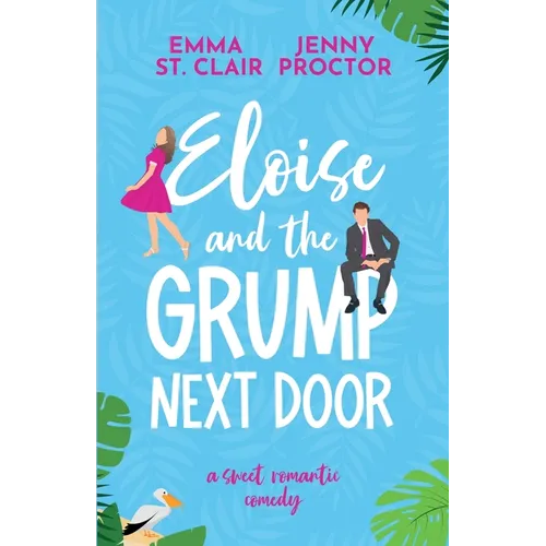 Eloise and the Grump Next Door: A Sweet Romantic Comedy
