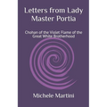 Letters from Lady Master Portia: Chohan of the Violet Flame of the Great White Brotherhood