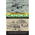 Envisioning Cahokia: A Landscape of Perspective