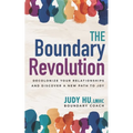 The Boundary Revolution: Decolonize Your Relationships and Discover a New Path to Joy