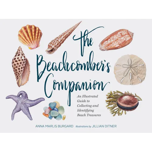 The Beachcomber's Companion: An Illustrated Guide to Collecting and Identifying Beach Treasures