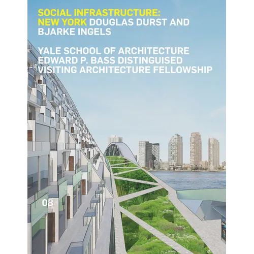 Social Infrastructure: New York: Douglas Durst and Bjarke Ingels
