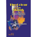 The Colour of the Skunk: A Policeman's Diary in Apartheid South Africa