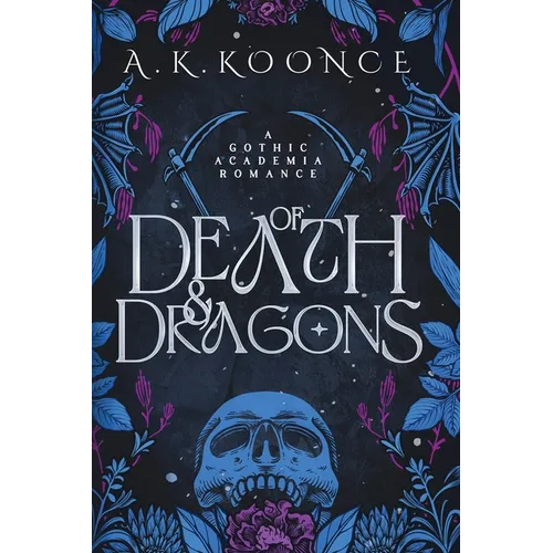Of Death and Dragons: A gothic academia romantasy