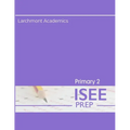 Primary 2 ISEE Prep: Three Practice Tests