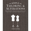 Simple Tailoring & Alterations: Hems - Waistbands - Seams - Sleeves - Pockets - Cuffs - Darts - Tucks - Fastenings - Necklines - Linings