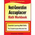 Next-Generation Accuplacer Math Workbook: Essential Learning Math Skills Plus Two Complete Accuplacer Math Practice Tests