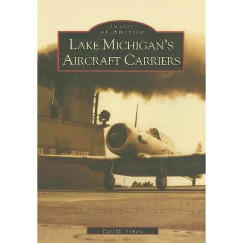 Lake Michigan's Aircraft Carriers