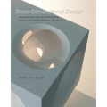 Three-Dimensional Design: Abstract Exercises for Developing Visual And Tactile Sensitivity