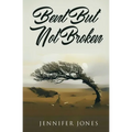 Bent But Not Broken