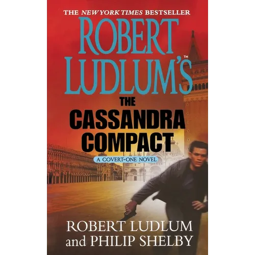 Robert Ludlum's the Cassandra Compact: A Covert-One Novel