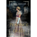 Penance for the Dead: A Romantic Regency Historical Mystery