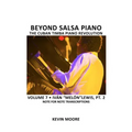 Beyond Salsa Piano: The Cuban Timba Piano Revolution: Volume 7- Iván "Melón" Lewis, Part 2