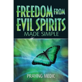 Freedom From Evil Spirits Made Simple