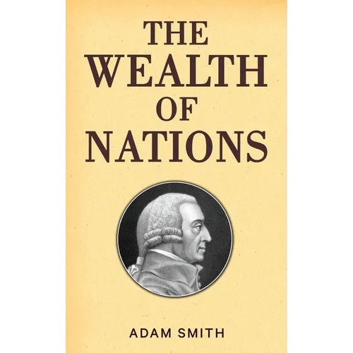 The Wealth of Nations (Case Laminate Hardbound Edition)