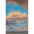Silent Catastrophes: Essays