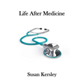 Life After Medicine