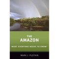 The Amazon: What Everyone Needs to Know(r)