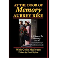 At the Door of Memory, Aubrey Rike and the Assassination of President Kennedy