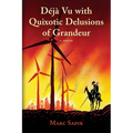 Deja Vu with Quixotic Delusions of Grandeur