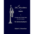 26 New Etudes for Trumpet: In 13 major and 13 minor keys with scales & arpeggios