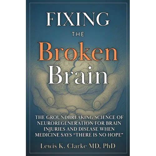 Fixing the Broken Brain