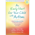 An Early Start for Your Child with Autism: Using Everyday Activities to Help Kids Connect, Communicate, and Learn