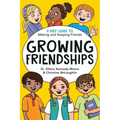 Growing Friendships: A Kids' Guide to Making and Keeping Friends