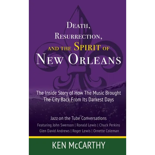 Death, Resurrection, and the Spirit of New Orleans: Jazz on the Tube Conversations