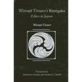 Watsujiō Tetsur's Rinrigaku: Ethics in Japan